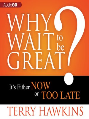 cover image of Why Wait to Be Great?
